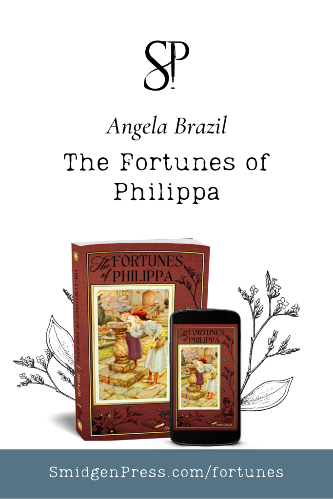 Vertical image with the paperback and mobile phone versions of the book "The Fortunes of Philippa" in front of the pen and ink illustrations of flowers. At the top of the image is the SP Smidgen Press fountain pen logo and under that is the name "Angela Brazil" and under that is the title "The Fortunes of Philippa". At the very bottom of the image is the blue shade box with the address "SmidgenPress.com/fortunes"