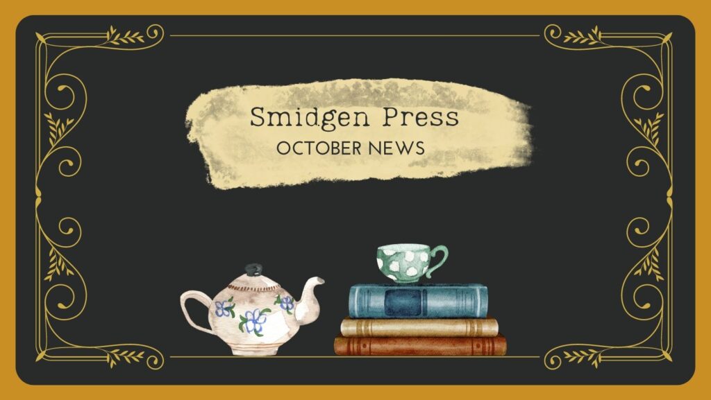 A dark slate background with a watercolor teapot, teacup, and books, with the text, Smidgen Press October news