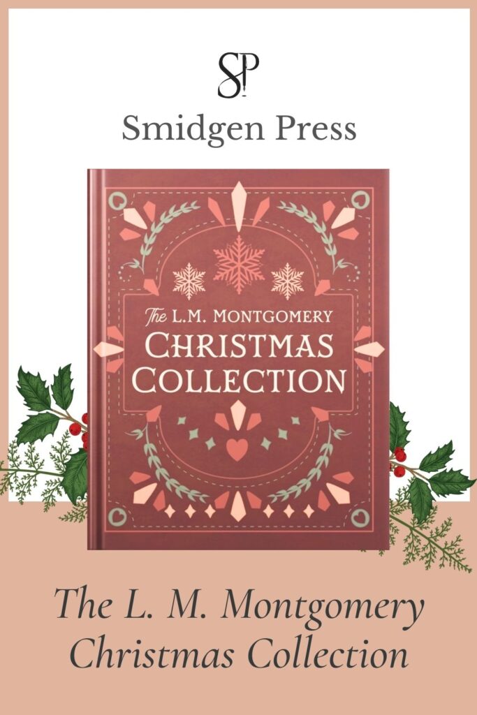 A beautiful burgundy-red book with sage-green and peach-colored designs is displayed at the center of this image. There is a peach-colored border along the bottom of the graphic, with the title "The L. M. Montgomery Christmas Collection." There is holly and other greenery behind the book.