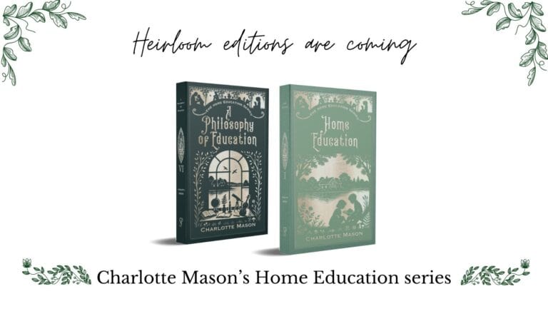 Two green books are displayed on an image that says Heirloom Editions are coming! Charlotte Mason's Home Education series, by Smidgen Press