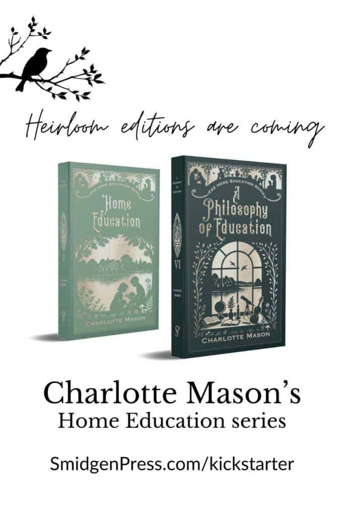 Smidgen Press Kickstarter information about Charlotte Mason's Home Education series