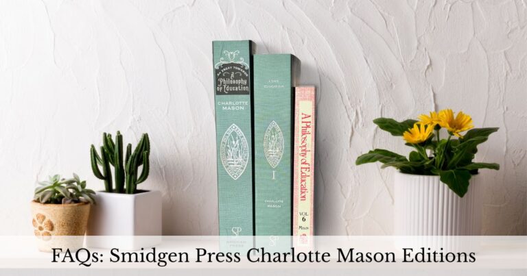 Books by Charlotte Mason are pictured on a sunny shelf with flowers. The image title reads FAQs: Smidgen Press Charlotte Mason Editions